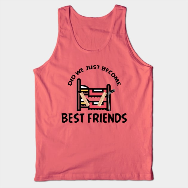 Did We Just Become Best Friends Funny Film Quote Tank Top by Bazzar Designs